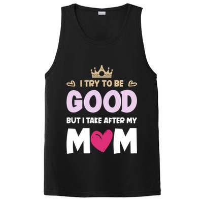 I Try To Be Good But I Take After My Mom Daughter Funny Gift PosiCharge Competitor Tank