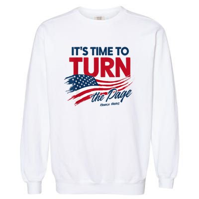 ItS Time To Turn The Page Kamala Harris President Garment-Dyed Sweatshirt