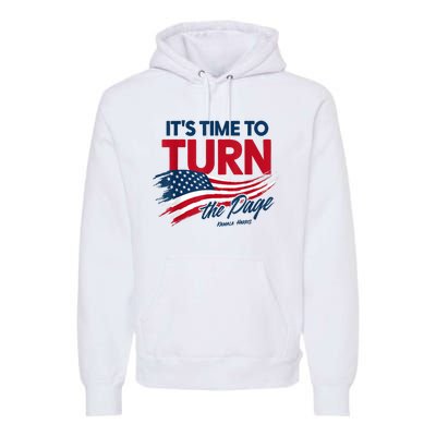 ItS Time To Turn The Page Kamala Harris President Premium Hoodie