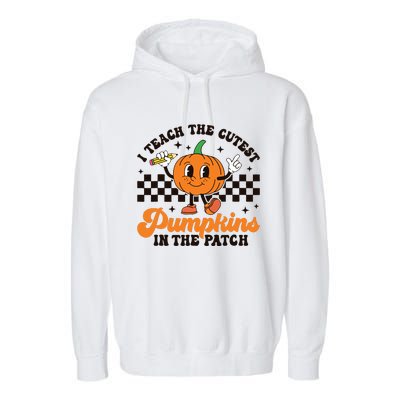 I Teach The Cutest Pumpkins In The Patch Groovy Teacher Fall Garment-Dyed Fleece Hoodie