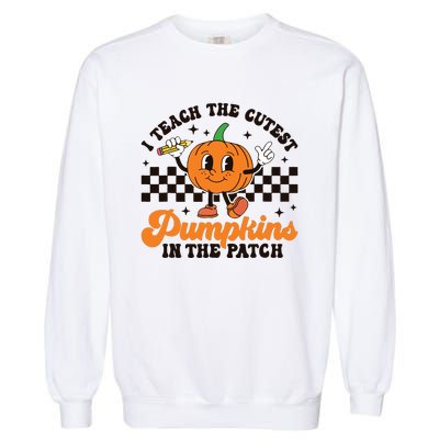 I Teach The Cutest Pumpkins In The Patch Groovy Teacher Fall Garment-Dyed Sweatshirt