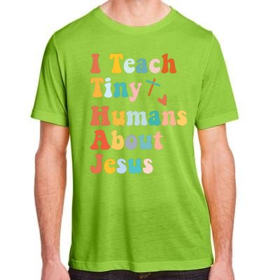 I Teach Tiny Humans About Jesus Teacher Adult ChromaSoft Performance T-Shirt