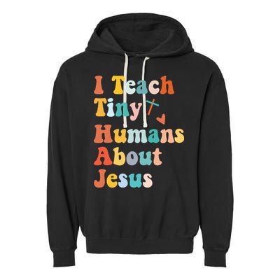I Teach Tiny Humans About Jesus Teacher Garment-Dyed Fleece Hoodie