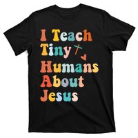 I Teach Tiny Humans About Jesus Teacher T-Shirt