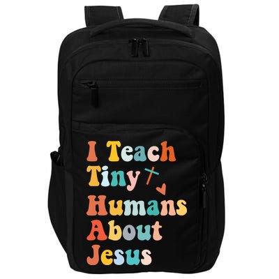 I Teach Tiny Humans About Jesus Teacher Impact Tech Backpack