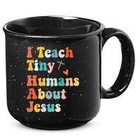 I Teach Tiny Humans About Jesus Teacher 15oz Campfire Ceramic Mug