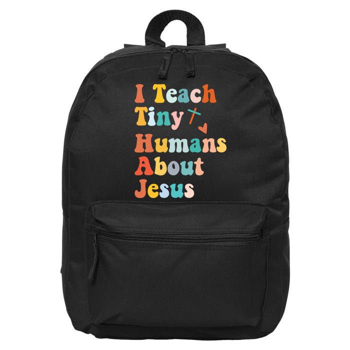 I Teach Tiny Humans About Jesus Teacher 16 in Basic Backpack