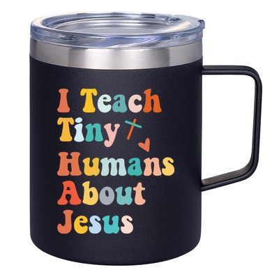 I Teach Tiny Humans About Jesus Teacher 12oz Stainless Steel Coffee Mug