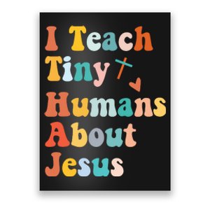 I Teach Tiny Humans About Jesus Teacher Poster