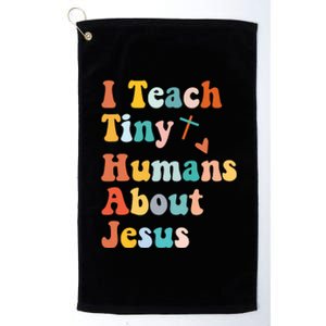 I Teach Tiny Humans About Jesus Teacher Platinum Collection Golf Towel