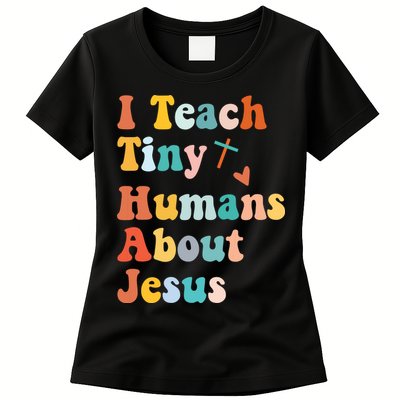 I Teach Tiny Humans About Jesus Teacher Womens T-Shirt