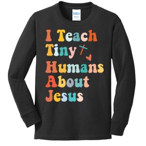 I Teach Tiny Humans About Jesus Teacher Kids Long Sleeve Shirt