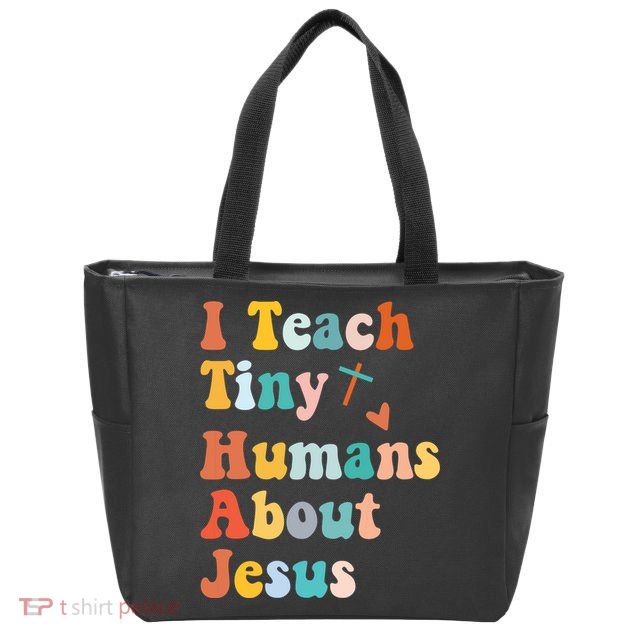 I Teach Tiny Humans About Jesus Teacher Zip Tote Bag