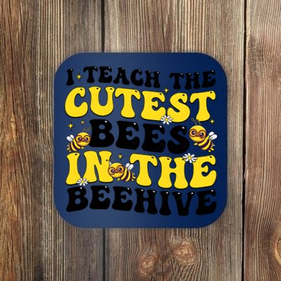 I Teach The Cutest Bees In The Beehive Coaster