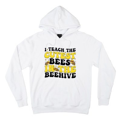 I Teach The Cutest Bees In The Beehive Hoodie