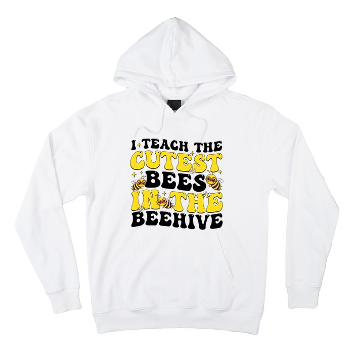 I Teach The Cutest Bees In The Beehive Hoodie