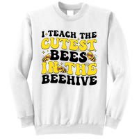 I Teach The Cutest Bees In The Beehive Sweatshirt