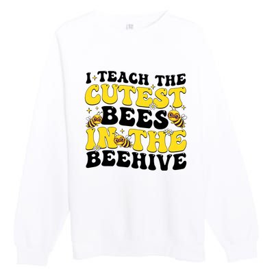 I Teach The Cutest Bees In The Beehive Premium Crewneck Sweatshirt