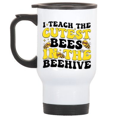 I Teach The Cutest Bees In The Beehive Stainless Steel Travel Mug