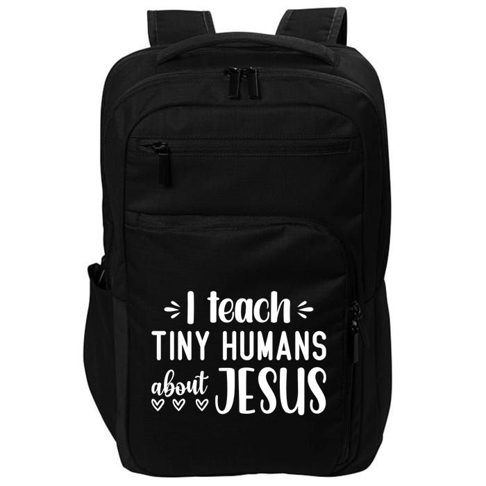 I Teach Tiny Humans About Jesus Impact Tech Backpack