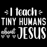 I Teach Tiny Humans About Jesus Backpack