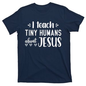 I Teach Tiny Humans About Jesus T-Shirt