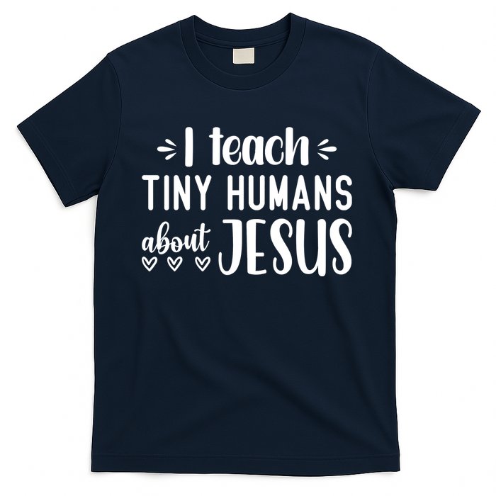 I Teach Tiny Humans About Jesus T-Shirt