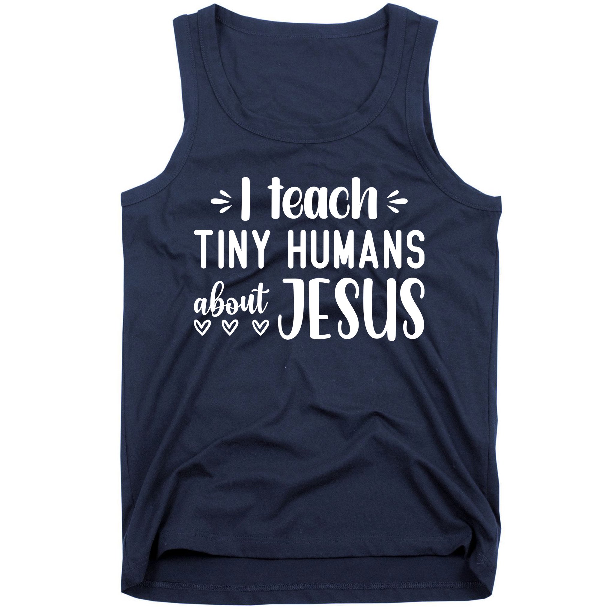 I Teach Tiny Humans About Jesus Tank Top
