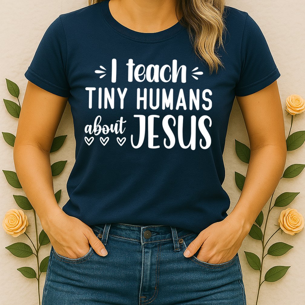 I Teach Tiny Humans About Jesus Womens T-Shirt