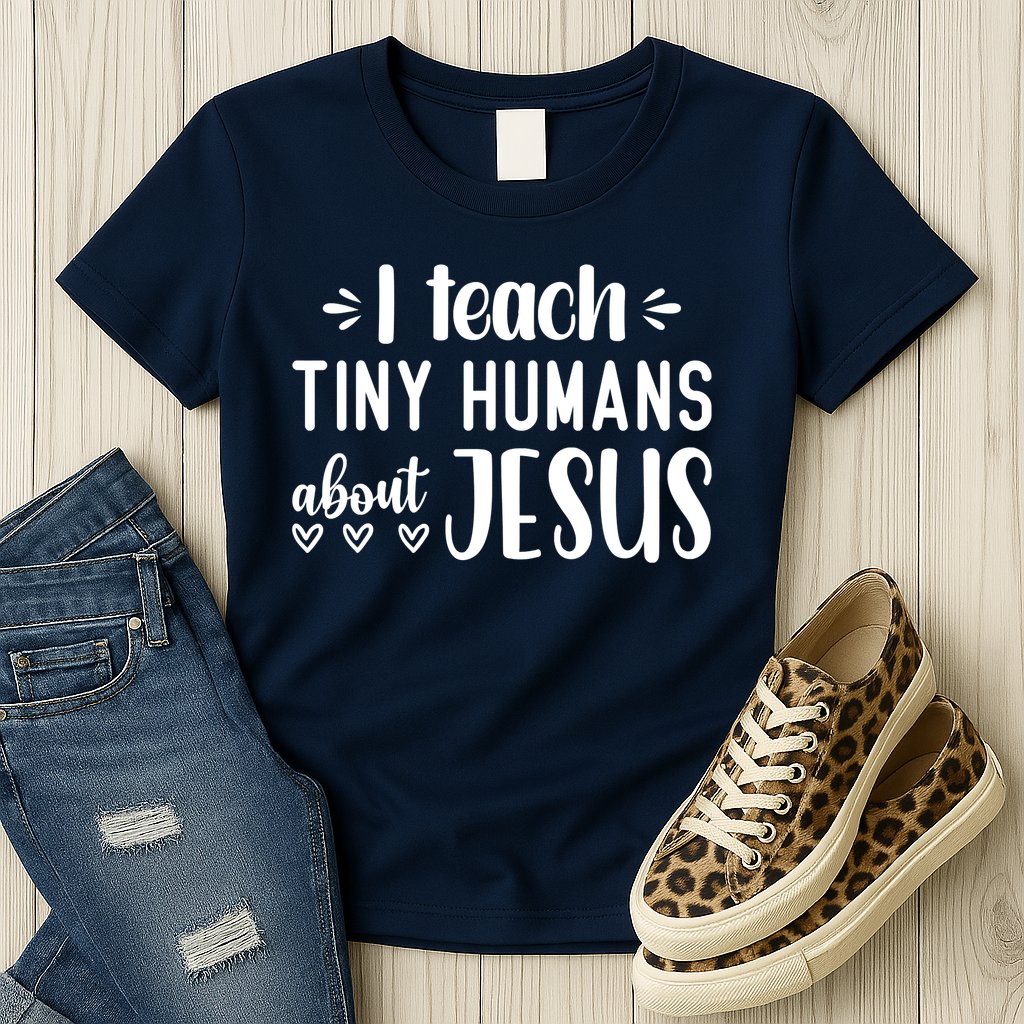I Teach Tiny Humans About Jesus Womens T-Shirt