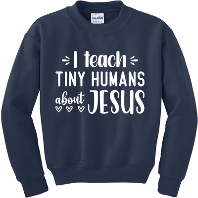 I Teach Tiny Humans About Jesus Kids Sweatshirt
