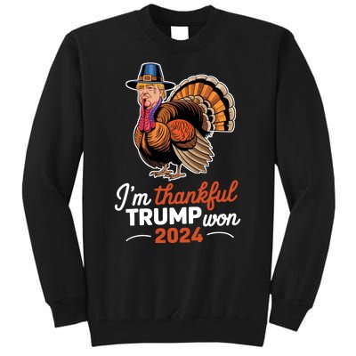 Im Thankful Trump Won 2024 Tall Sweatshirt