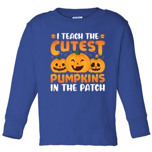 I Teach The Cutest Pumpkins In The Patch Funny Halloween Cute Gift Toddler Long Sleeve Shirt