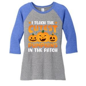 I Teach The Cutest Pumpkins In The Patch Funny Halloween Cute Gift Women's Tri-Blend 3/4-Sleeve Raglan Shirt