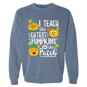 I Teach The Cutest Pumpkins In The Patch Teacher Halloween Garment-Dyed Sweatshirt