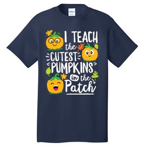 I Teach The Cutest Pumpkins In The Patch Teacher Halloween Tall T-Shirt