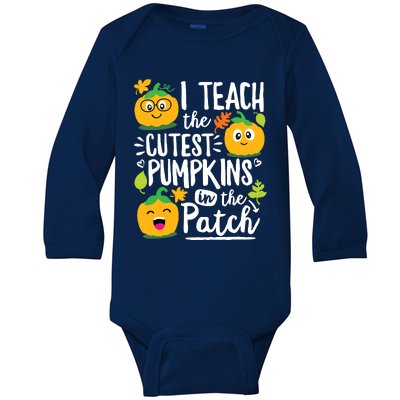 I Teach The Cutest Pumpkins In The Patch Teacher Halloween Baby Long Sleeve Bodysuit