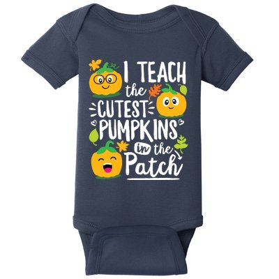 I Teach The Cutest Pumpkins In The Patch Teacher Halloween Baby Bodysuit