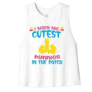 I Teach The Cutest Bunnies In The Patch Teacher Easter Day Gift Women's Racerback Cropped Tank