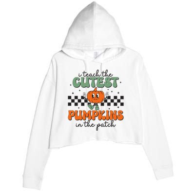 I Teach The Cutest Pumpkins In The Patch Retro Teacher Fall Crop Fleece Hoodie