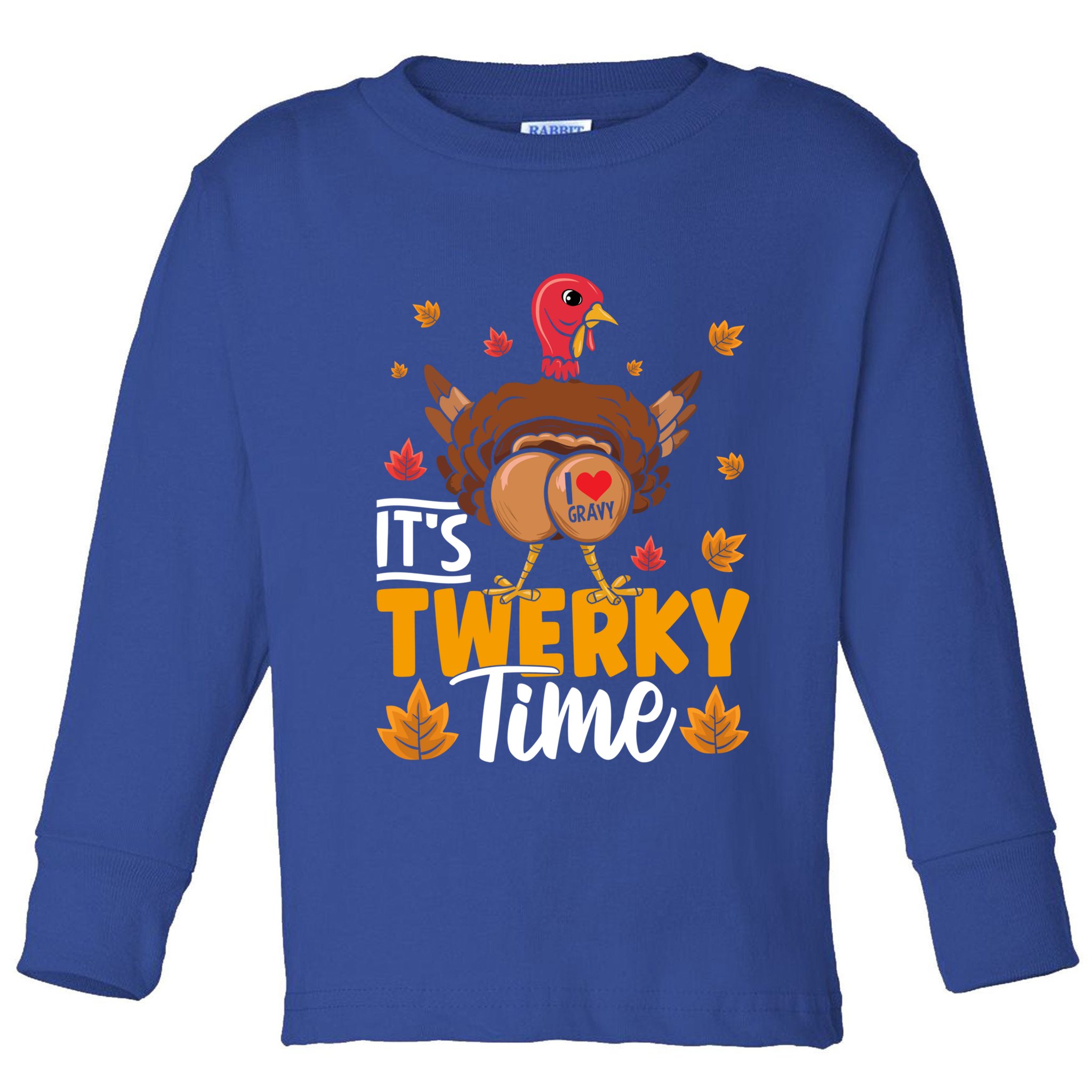 ItS Twerky Time I Love Gravy Funny Thanksgiving Turkey Butt Gift Toddler Long Sleeve Shirt