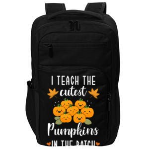 I Teach The Cutest Pumpkins In The Patch Halloween Teacher Cool Gift Impact Tech Backpack