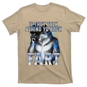 If They Talk Behind Your Back Fart Alpha Wolf Meme T-Shirt