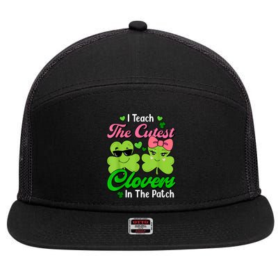 I Teach The Cutest Clovers In Patch St Patricks Day Teacher 7 Panel Mesh Trucker Snapback Hat