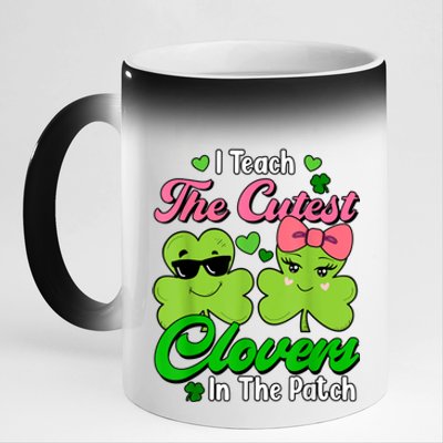 I Teach The Cutest Clovers In Patch St Patricks Day Teacher 11oz Black Color Changing Mug