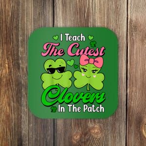 I Teach The Cutest Clovers In Patch St Patricks Day Teacher Coaster