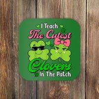 I Teach The Cutest Clovers In Patch St Patricks Day Teacher Coaster