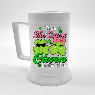 I Teach The Cutest Clovers In Patch St Patricks Day Teacher Beer Stein