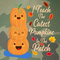 I Teach The Cutest Pumpkins In The Patch Legacy Tie Dye Trucker Hat
