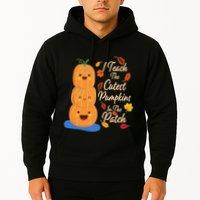 I Teach The Cutest Pumpkins In The Patch Hoodie